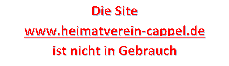 Die Site 
www.heimatverein-cappel.de 
ist nicht in Gebrauch
